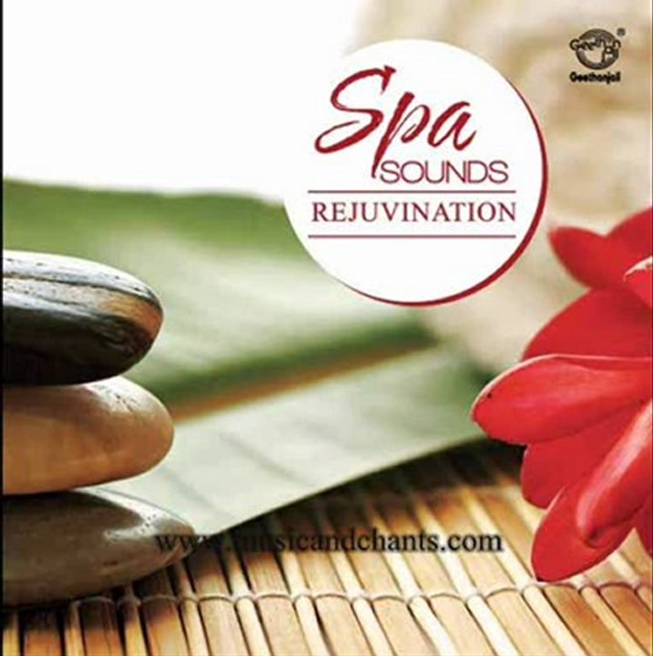 Spa Sounds Rejuvenation - Music for Meditation, De-stress, Relaxation, Spa and Massage