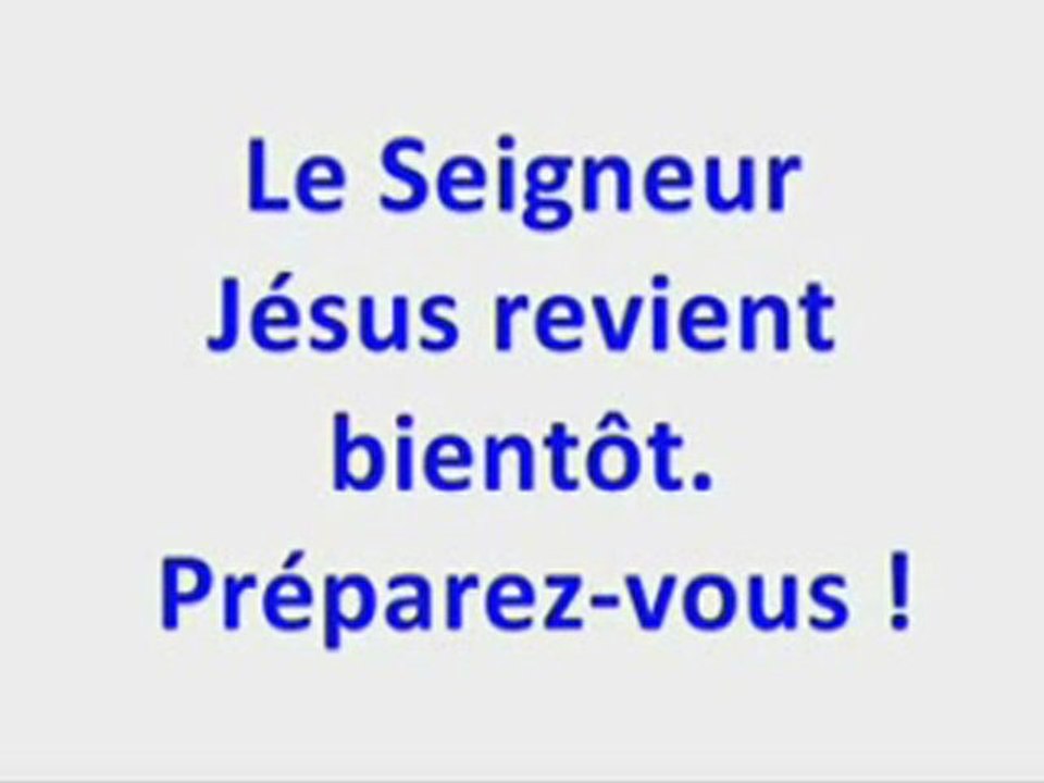Le Seigneur t'AVERTIT Il REVIENT BIENTÔT !