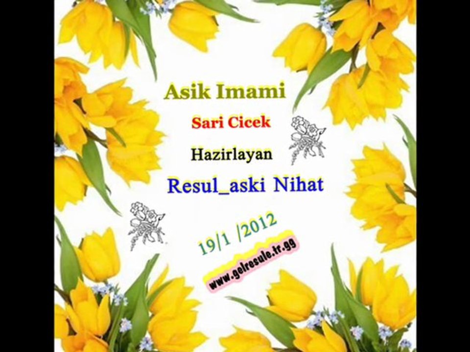 Asik Imami Sari Cicek www.Gelresule.tr.gg