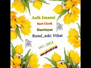 Asik Imami Sari Cicek www.Gelresule.tr.gg
