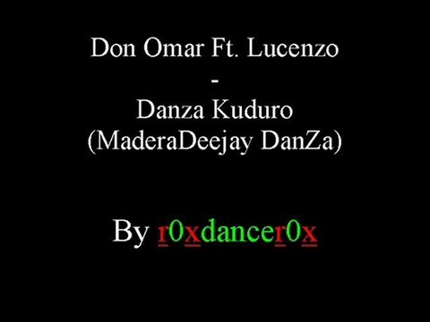 Don Omar Ft. Lucenzo - Danza Kuduro (MaderaDeejay DanZa)