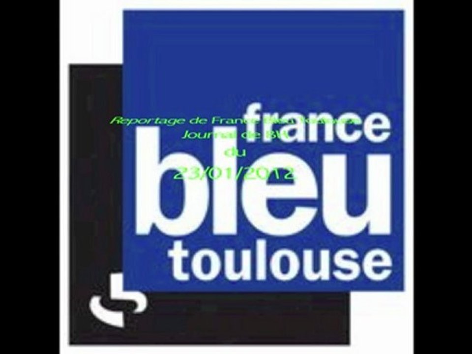 Reportage France Bleu Toulouse 23 janvier 2012 (Journal de 8h)