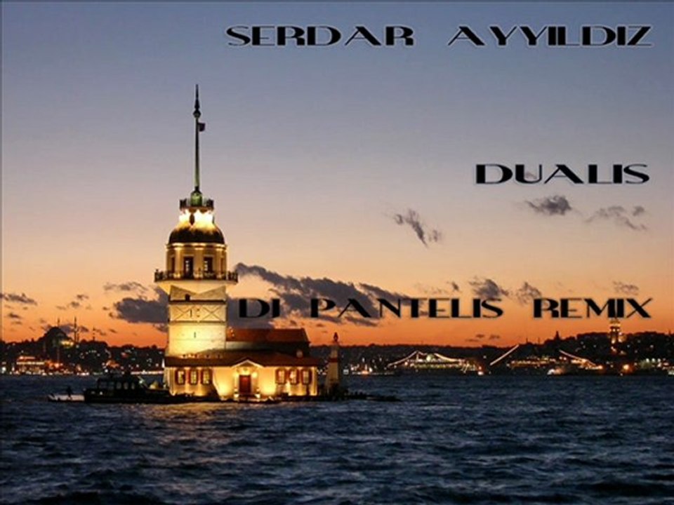 SERDAR AYYILDIZ - Dualis ( DJ Pantelis Remix)