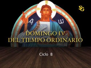 Videocatequesis IV domingo t. ordinario -B