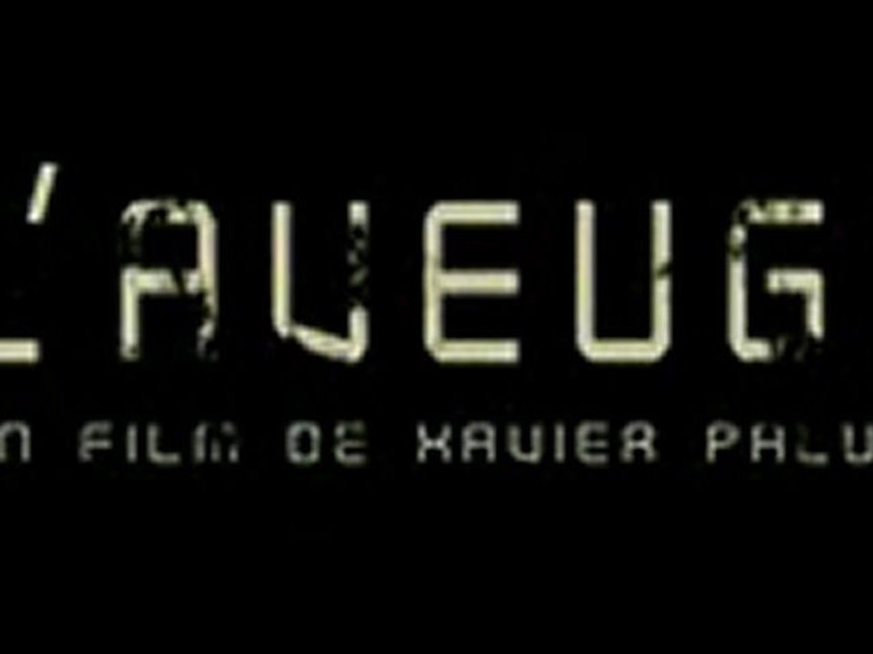 Bande annonce A l_aveugle