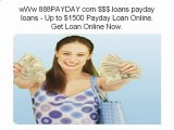 wWw 888PAYDAY com $$$ loans payday loans - Up to $1500 Payday Loan Online. Get Loan Online Now.
