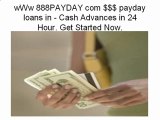 wWw 888PAYDAY com $$$ payday loans in - Cash Advances in 24 Hour. Get Started Now.