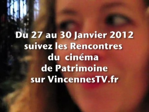 Vincennes suivez les rencontres du cinéma de patrimoine 2012 sur VincennesTV.fr du 27 au 30 janvier 2012