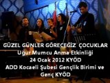 Guzel gunler gorecegiz cocuklar-KYOD Ugur Mumcu Anma Etkinligi _24 Ocak 2012