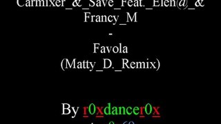 Carmixer & Save Feat. Elen@ & Francy M - Favola (Matty D. Remix)