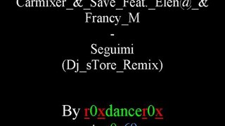 Carmixer & Save Feat. Elen@ & Francy M - Seguimi (Dj sTore Remix)
