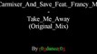 Carmixer And Save Feat. Francy M. - Take Me Away (Original_Mix)