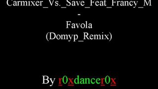 Carmixer Vs. Save Feat Francy M - Favola (Domyp Remix)