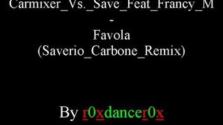 Carmixer Vs. Save Feat Francy M - Favola (Saverio Carbone Remix)