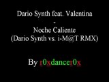 Dario Synth feat. Valentina - Noche Caliente (Dario Synth vs. i-M@T RMX)