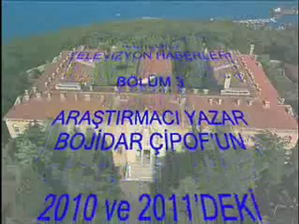 RUM PATRİKHANESİ HABERLERİ BÖLÜM: 3 (BOJİDAR ÇİPOF)