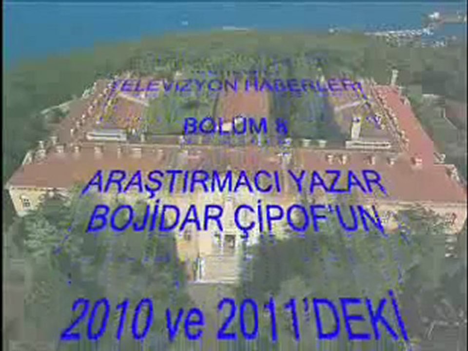 RUM PATRİKHANESİ HABERLERİ BÖLÜM: 8 (BOJİDAR ÇİPOF)
