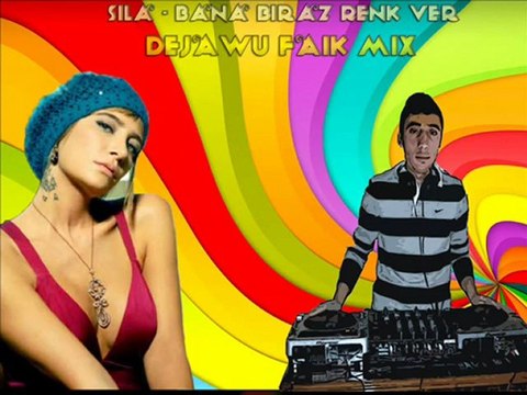 Sıla - Bana Biraz Renk Ver (DeJaWu Faik Mix)