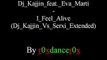 Dj Kajjin feat. Eva Marti - I Feel Alive (Dj Kajjin Vs Serxi Extended)