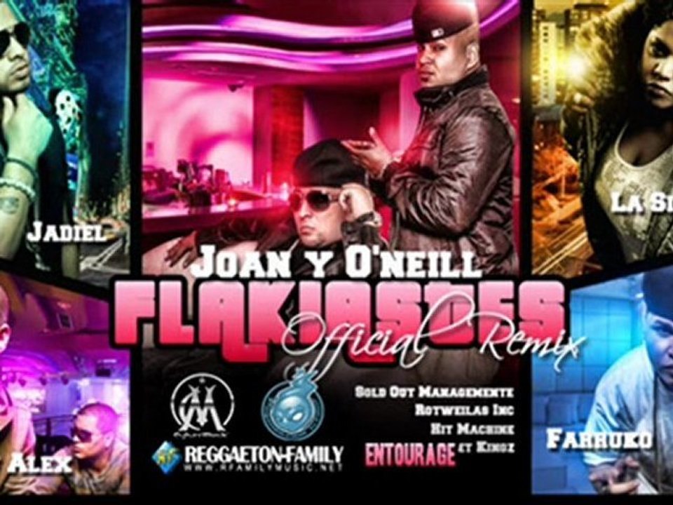 Joan y O'neill ft Farruco & La Sista ft Wibal y Alex, Jadiel (El Incomparable) - Flakiaste - Remix