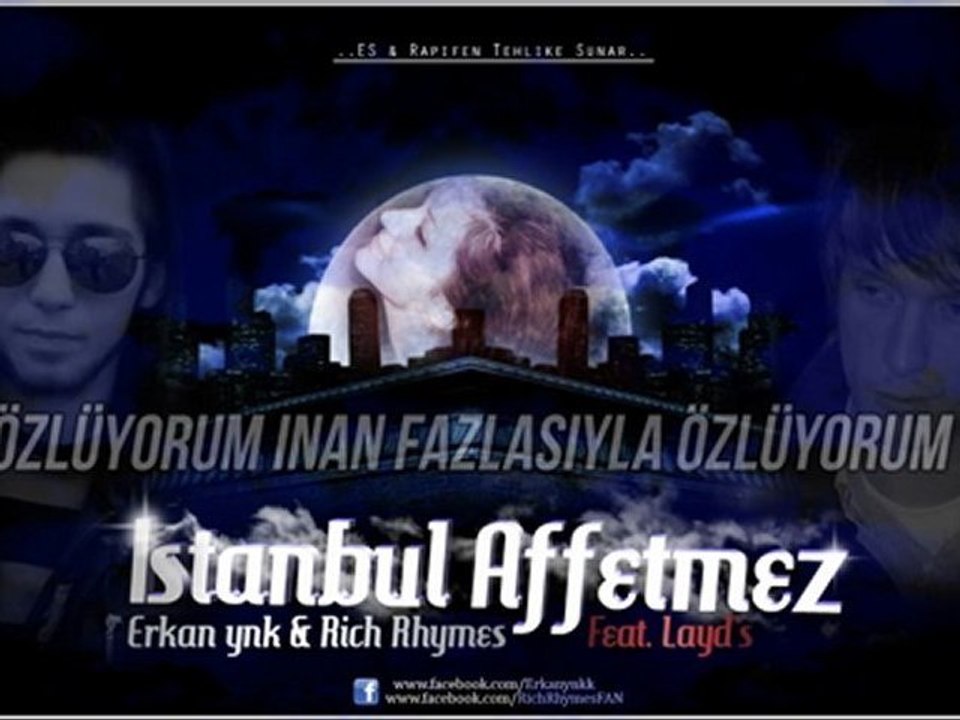 Erkan ynk & Rich Rhymes - İstanbul Affetmez ( Feat Layd's )