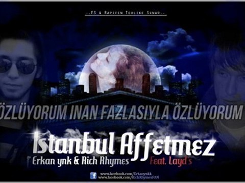 Erkan ynk & Rich Rhymes - İstanbul Affetmez ( Feat Layd's )