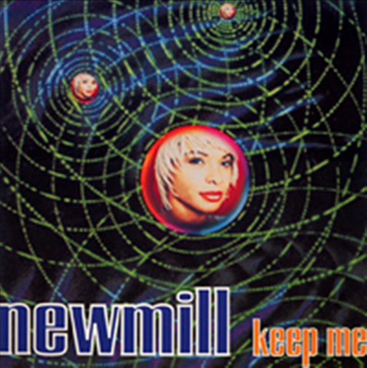 NEWMILL - Keep me (dance mix)