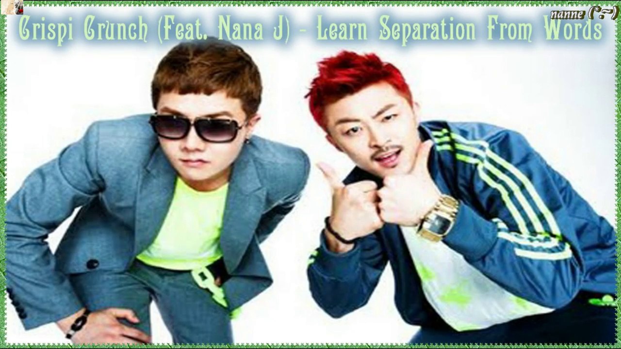 Crispi Crunch (Feat. Nana J) - Learn Separation From Words [German sub] MV