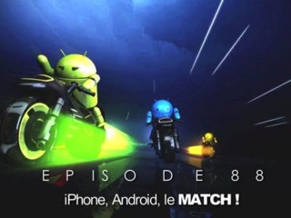 ORLM e88, iPhone, Android, le match !