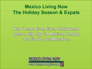 Mexico Living and Celebrating the Holidays