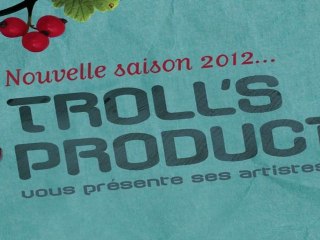 Troll's Production - artists on tour 2012/2013