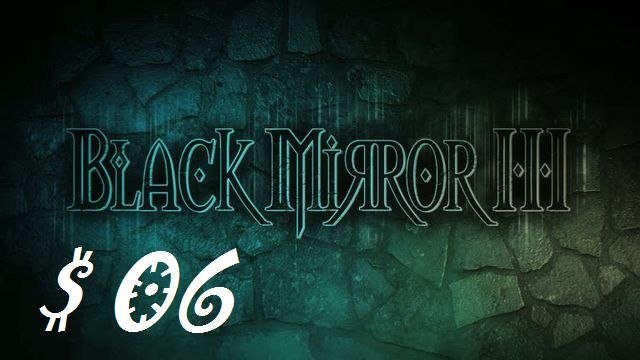 [Walkthrough] Black mirror III FR Chap II (3)(fin)