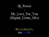 Dj Power - My Love For You (Digital Crime Mix)