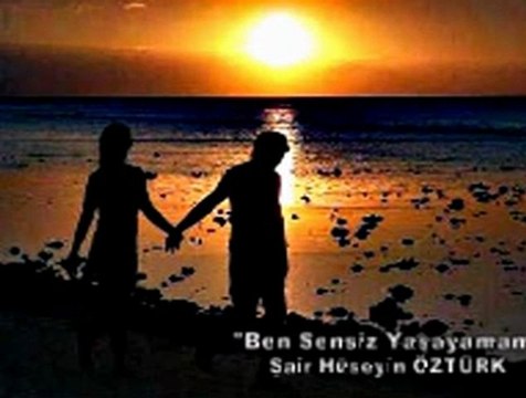 Şair Hüseyin ÖZTÜRK ft. Nihat DOĞAN - BEN SENSİZ YAŞAYAMAM