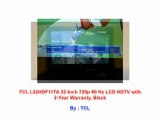 High Quality TCL L32HDF11TA 32-Inch 720p 60 Hz LCD HDTV with 2-Year Warranty