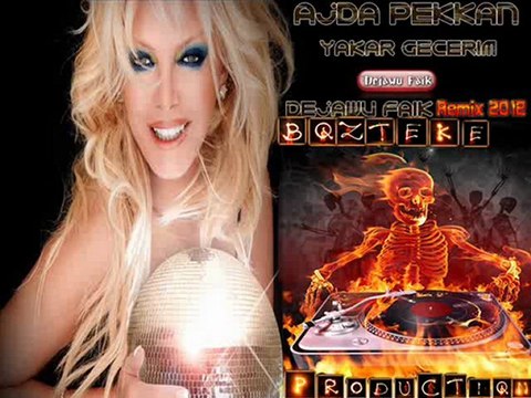 Ajda Pekkan Yakar Geçerim ( DeJaWu Faik ReMix 2o12 )