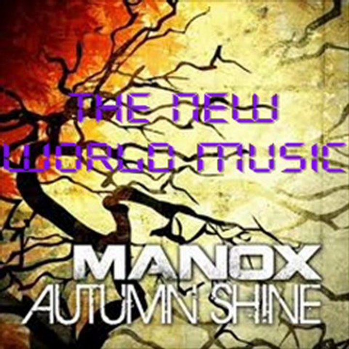 Manox - Autumn Shine 2012 (The New World Music Daha Fazlası İçin (For More)  https://www.facebook.com/thenewworldmusic)