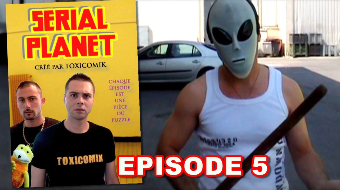 TOXICOMIK / SERIAL PLANET : Episode 5 [Web-série]