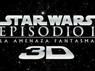 Star Wars - Episodio I -  La Amenaza Fantasma 3D Spot4 [10seg] Español