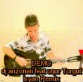 Demo dj arizonalı feat uqur Turqut isyan remix 2012