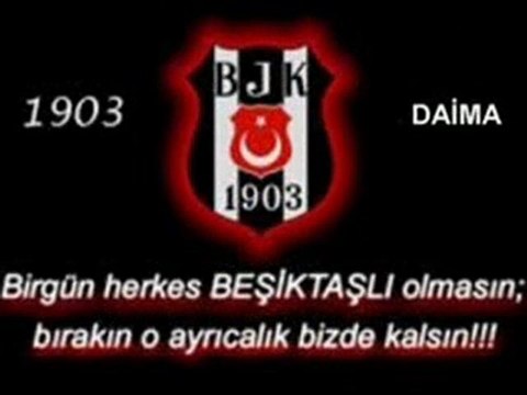 BEŞİKTAŞ ANLAYAMAZ KİMSE BU AŞKI
