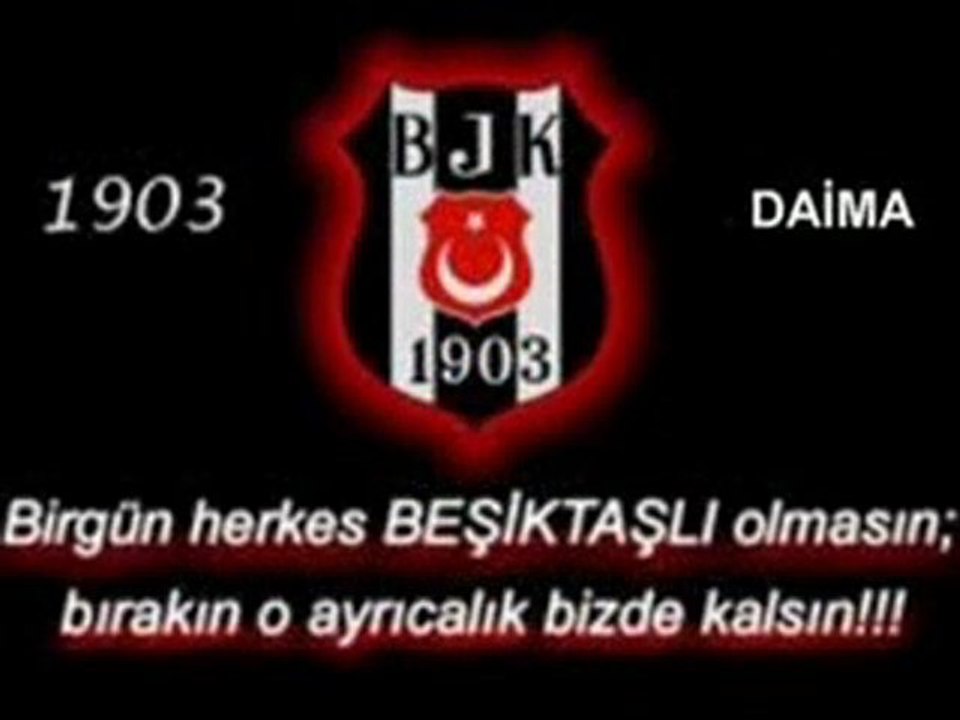 BEŞİKTAŞ ANLAYAMAZ KİMSE BU AŞKI