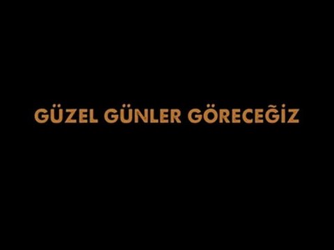 Güzel Günler Göreceğiz [Fragman]