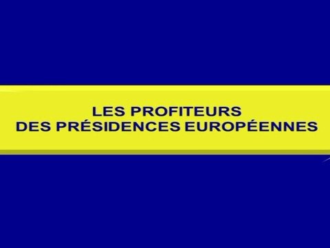François ASSELINEAU - Les Profiteurs des Présidences Européennes