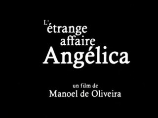 L'Etrange affaire Angélica - Trailer