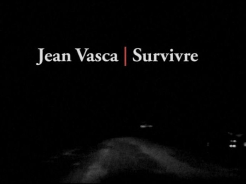 Jean Vasca | Survivre