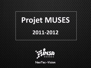 Projet MUSES - INSA de Rennes / NeoTec-Vision