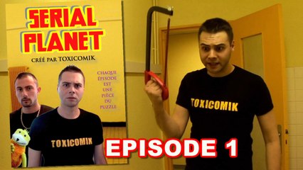 TOXICOMIK / SERIAL PLANET : Episode 1 [Web-série]