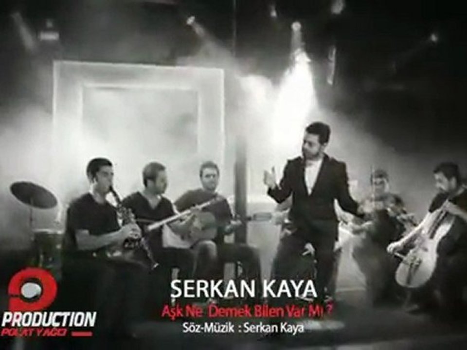Serkan Kaya - Aşk Ne Demek Bilen Var Mı
