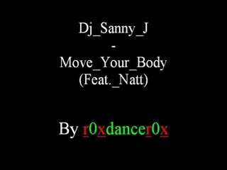 Dj Sanny J - Move Your Body (Feat. Natt)